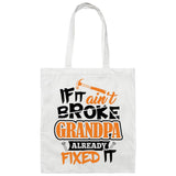 If It Ain't Broke, Grandpa Already Fixed It - Tote Bag White