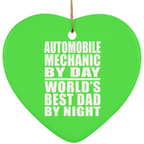Automobile Mechanic By Day World's Best Dad By Night - Heart Ornament