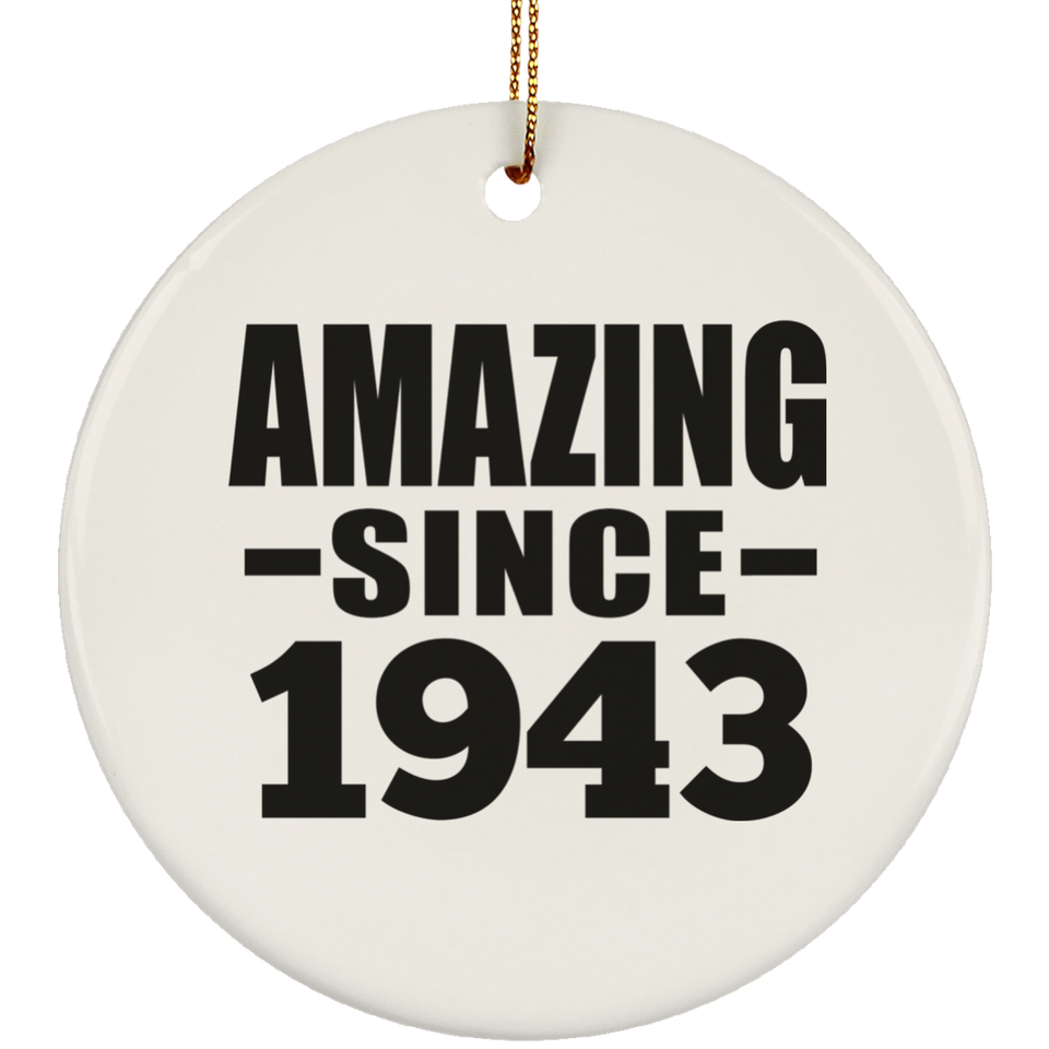 81st Birthday Amazing Since 1943 - Circle Ornament