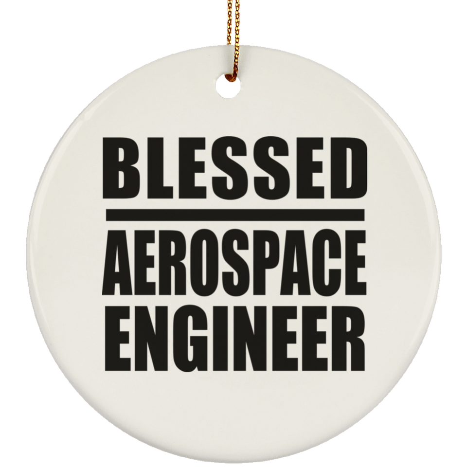 Blessed Aerospace Engineer - Circle Ornament