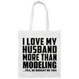 I Love My Husband More Than Modeling - Tote Bag White