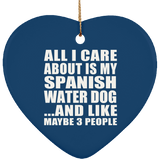 All I Care About Is My Spanish Water Dog - Heart Ornament