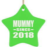 Mummy Since 2018 - Star Ornament