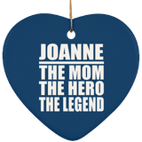 Joanne The Mom The Hero The Legend - Heart Ornament