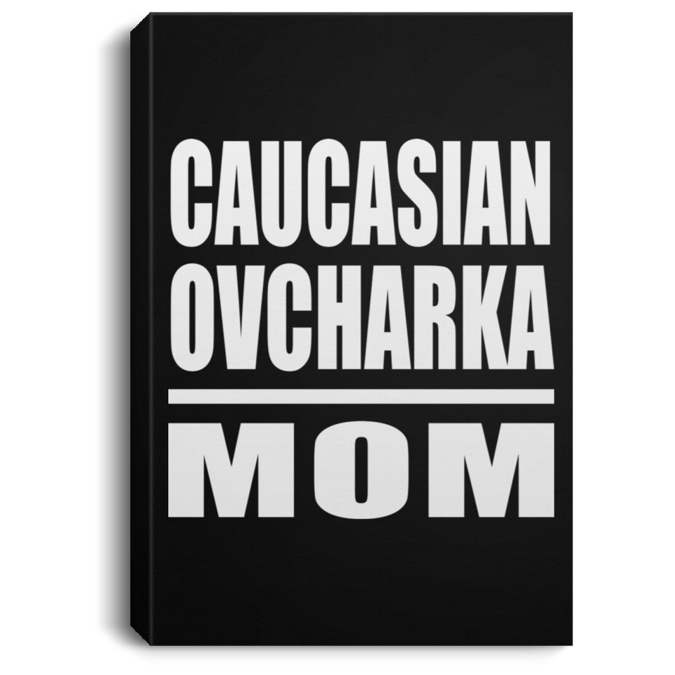 Caucasian Ovcharka Mom - Canvas Portrait