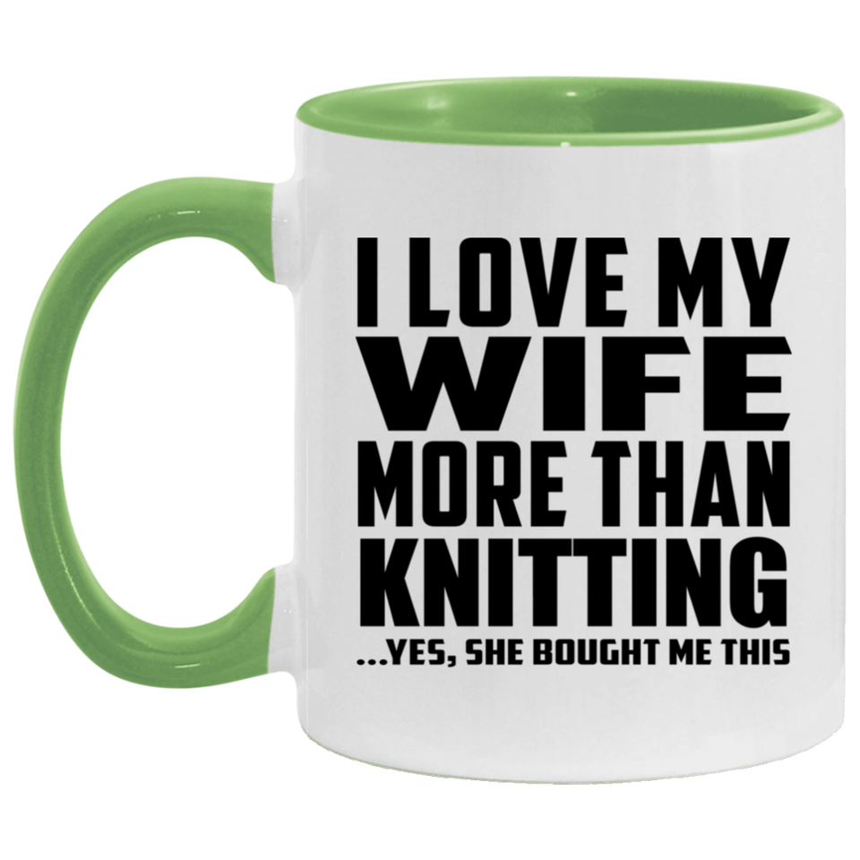 I Love My Wife More Than Knitting - 11oz Accent Mug Green