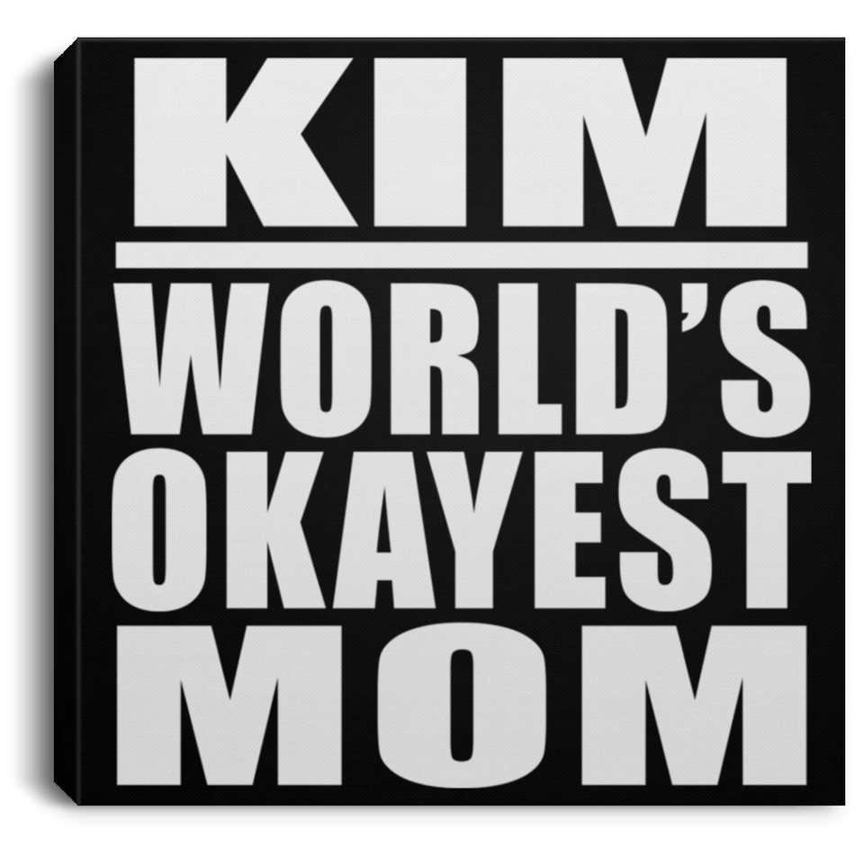 Kim World's Okayest Mom - Canvas Square