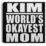 Kim World's Okayest Mom - Canvas Square