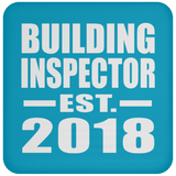 Building Inspector Established EST. 2018 - Drink Coaster