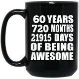 60th Birthday 60 Years 720 Months 21915 Days Of Awesome - 15oz Coffee Mug Black
