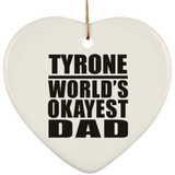 Tyrone World's Okayest Dad - Heart Ornament