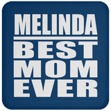 Melinda Best Mom Ever - Drink Coaster
