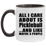All I Care About Is Pickleball - 11oz Accent Mug Black