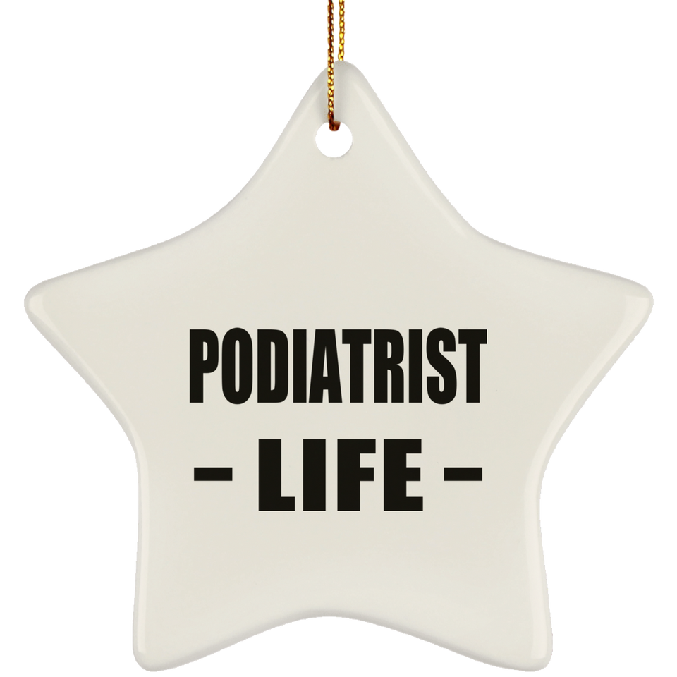 Podiatrist Life - Star Ornament