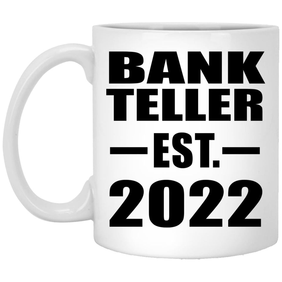 Bank Teller Established EST. 2022 - 11oz Coffee Mug