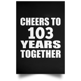 103rd Anniversary Cheers To 103 Years Together - Poster Portrait