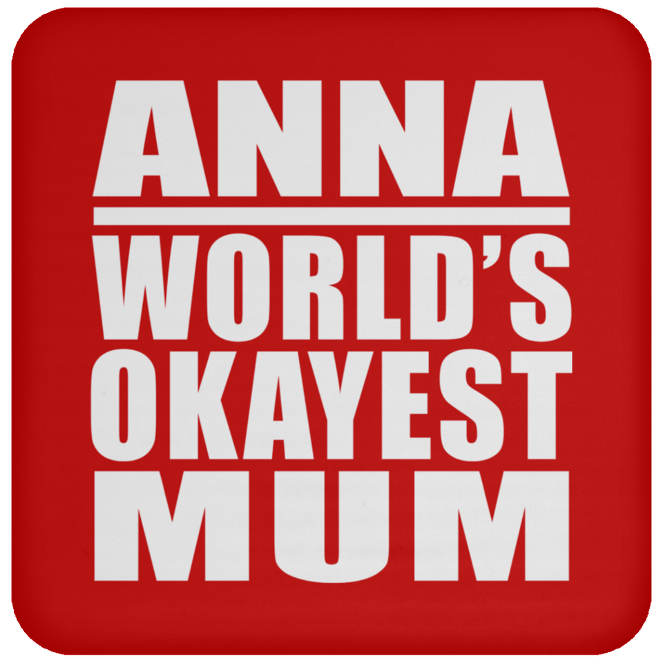 Anna World's Okayest Mum - Drink Coaster