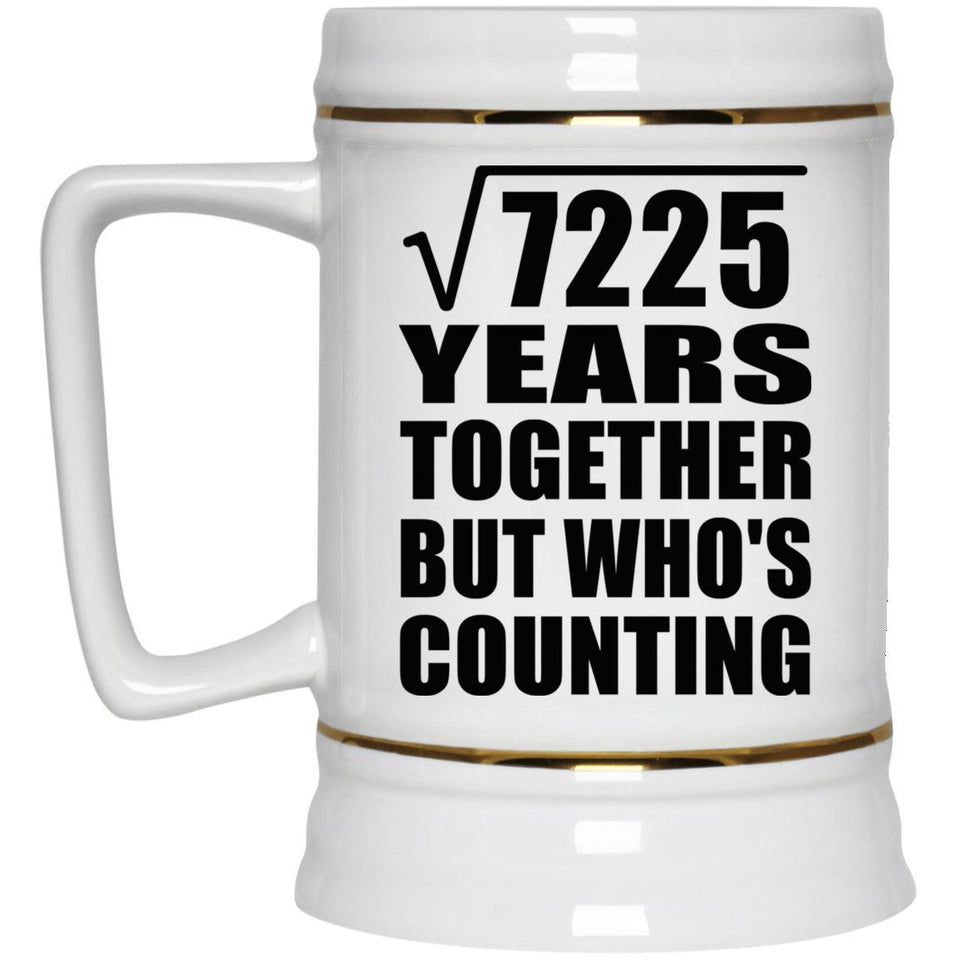 85th Anniversary Square Root of 7225 Years Who's Counting - Beer Stein
