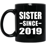 Sister Since 2019 - 11oz Coffee Mug Black