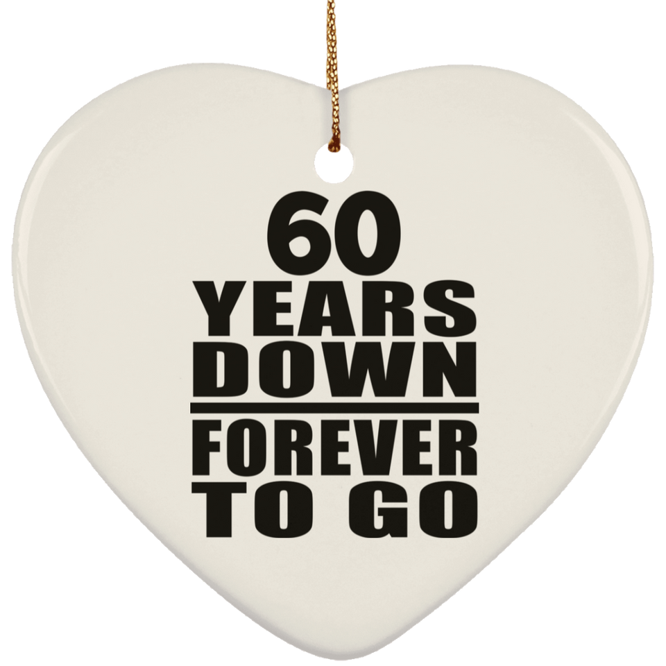 60th Anniversary 60 Years Down Forever to Go - Heart Ornament