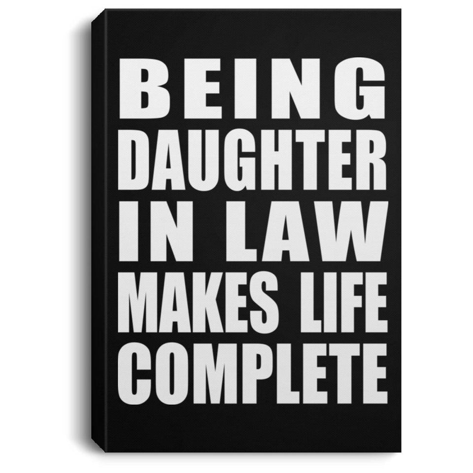 Being Daughter In Law Makes Life Complete - Canvas Portrait