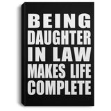 Being Daughter In Law Makes Life Complete - Canvas Portrait