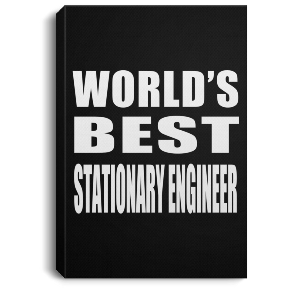 World's Best Stationary Engineer - Canvas Portrait