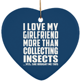 I Love My Girlfriend More Than Collecting Insects - Heart Ornament