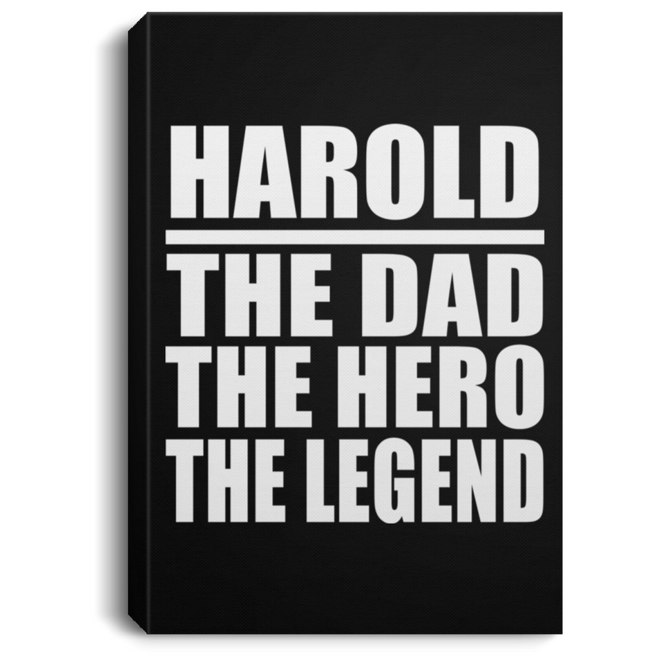 Harold The Dad The Hero The Legend - Canvas Portrait