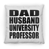 Dad Husband University Professor - Throw Pillow