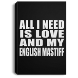 All I Need Is Love And My English Mastiff - Canvas Portrait