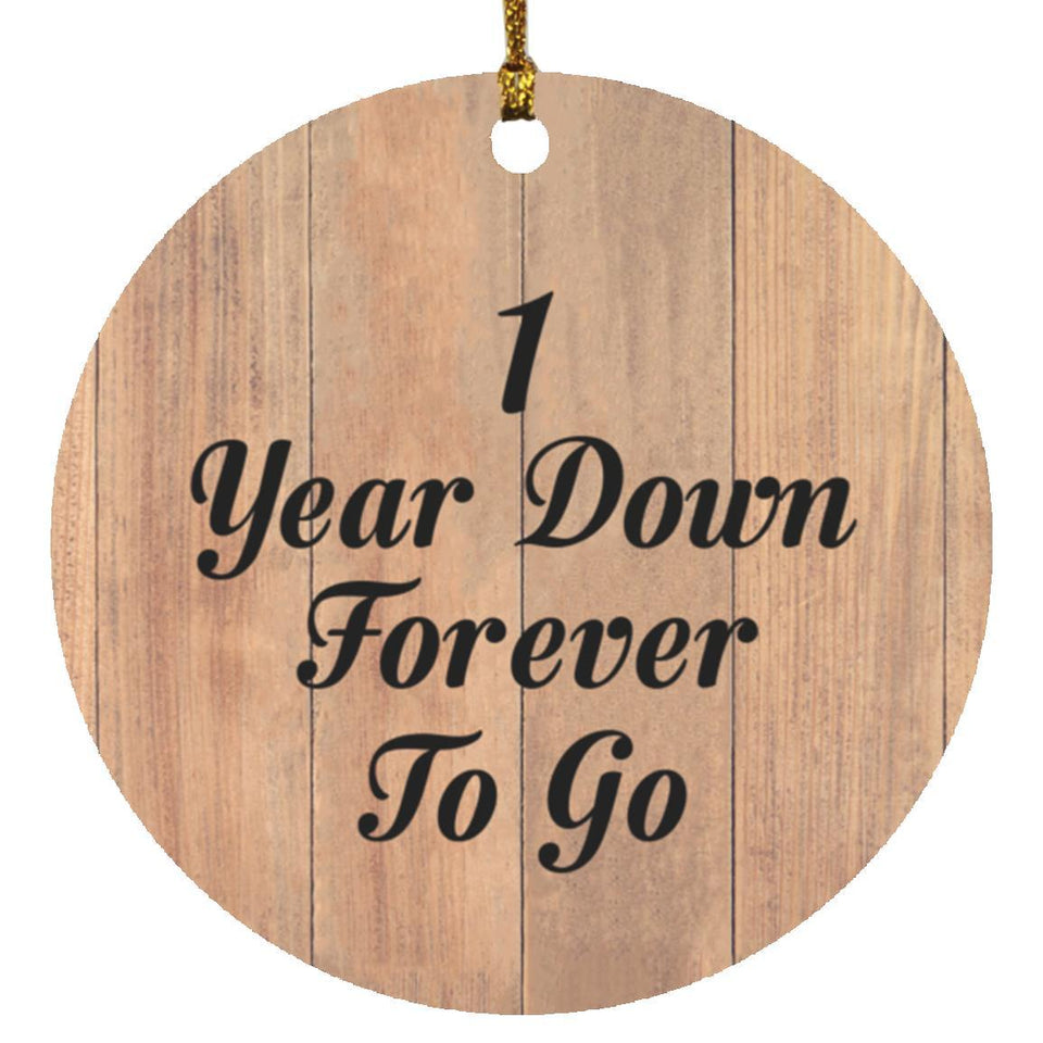 1st Anniversary 1 Year Down Forever To Go - Circle Ornament C