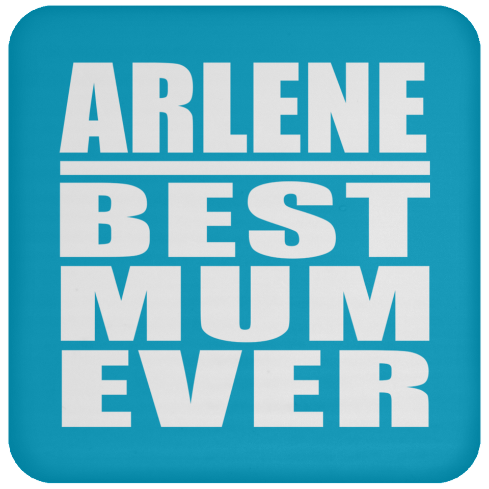Arlene Best Mum Ever - Drink Coaster