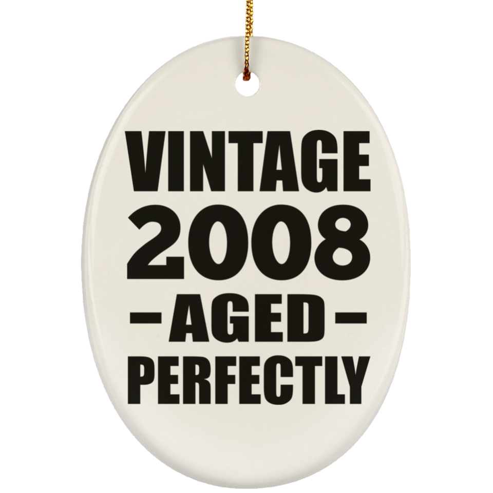 16th Birthday Vintage 2008 Aged Perfectly - Oval Ornament