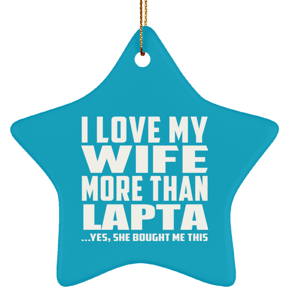 I Love My Wife More Than Lapta - Star Ornament