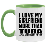 I Love My Girlfriend More Than Tuba - 11oz Accent Mug Green