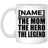 [CC] Personalized Gift, Name The Mom Hero Legend - 11 Oz 15 Ounce Coffee Mug
