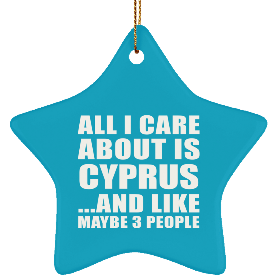 All I Care About Is Cyprus - Star Ornament