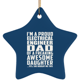 Proud Electrical Engineer Dad Of Awesome Daughter - Star Ornament