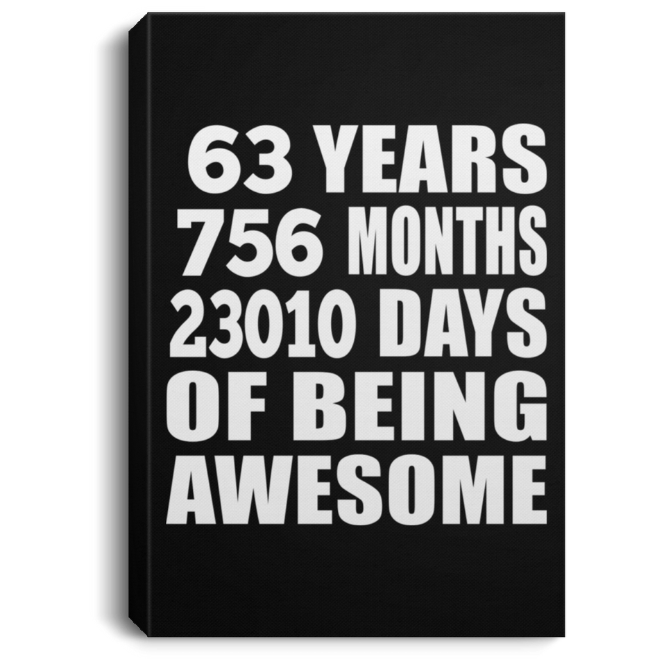 63rd Birthday 63 Years 756 Months 23010 Days Of Awesome - Canvas Portrait