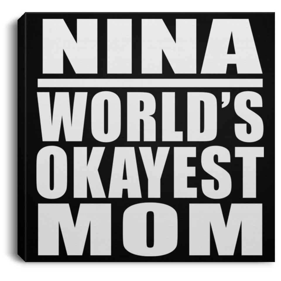 Nina World's Okayest Mom - Canvas Square