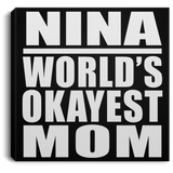 Nina World's Okayest Mom - Canvas Square