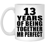 13th Anniversary 13 Years Of Being Mr Perfect - 11 Oz Coffee Mug