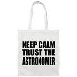 Keep Calm and Trust The Astronomer - Tote Bag White