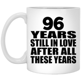 96th Anniversary 96 Years Still In Love After These Years - 11oz Coffee Mug
