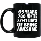 65th Birthday 65 Years 780 Months 23741 Days Of Awesome - 11oz Coffee Mug Black