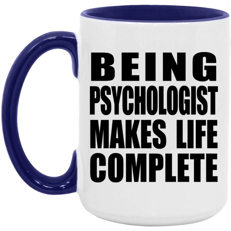 Being Psychologist Makes Life Complete - 15oz Accent Mug Purple