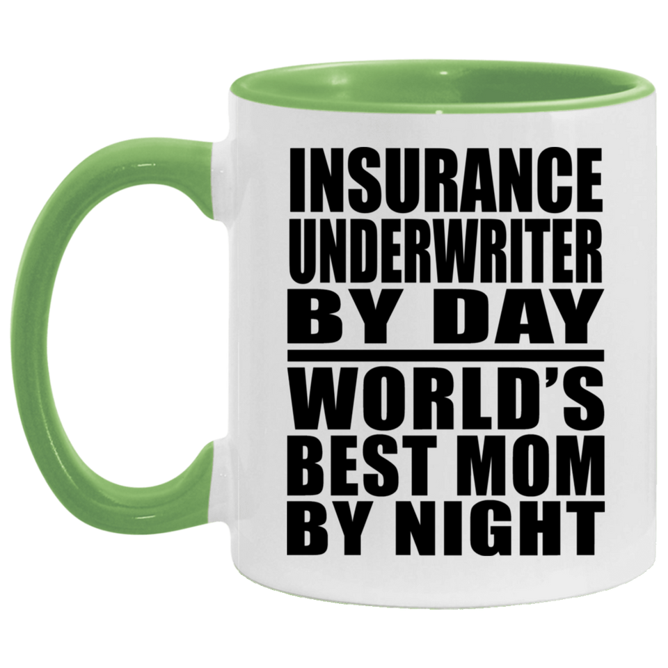 Insurance Underwriter By Day World's Best Mom By Night - 11oz Accent Mug Green