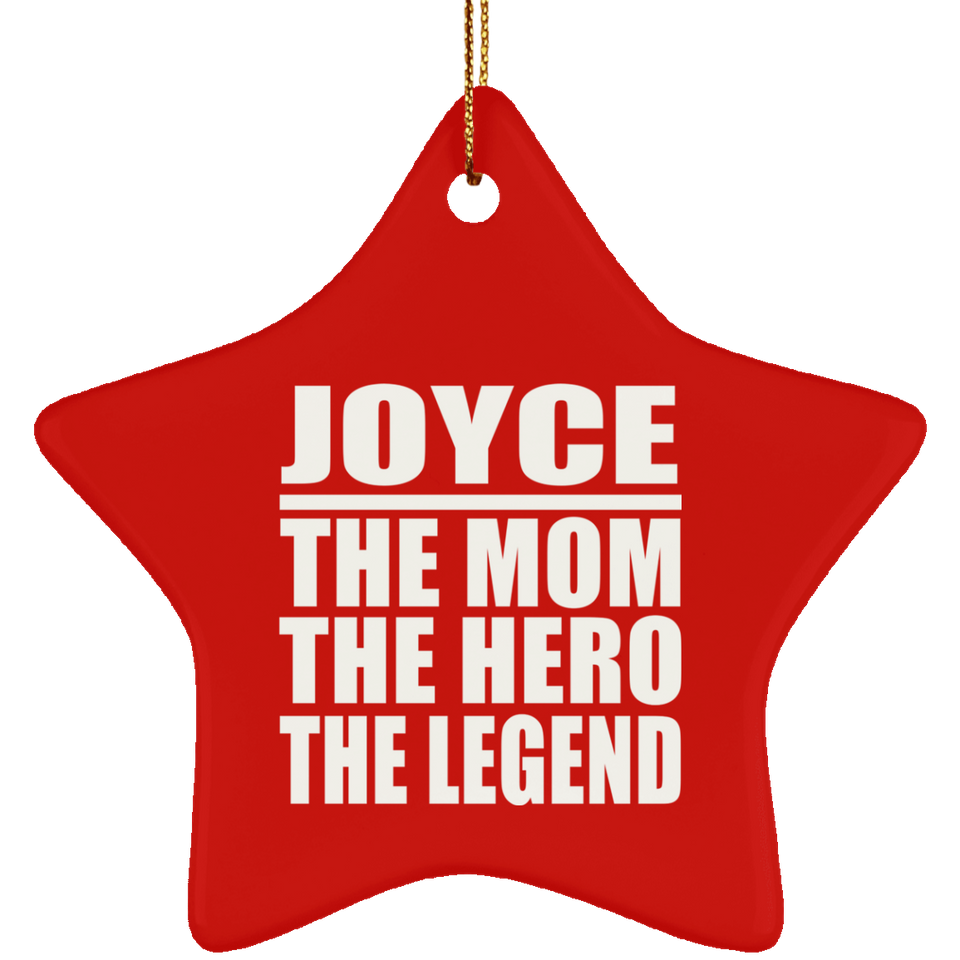 Joyce The Mom The Hero The Legend - Star Ornament