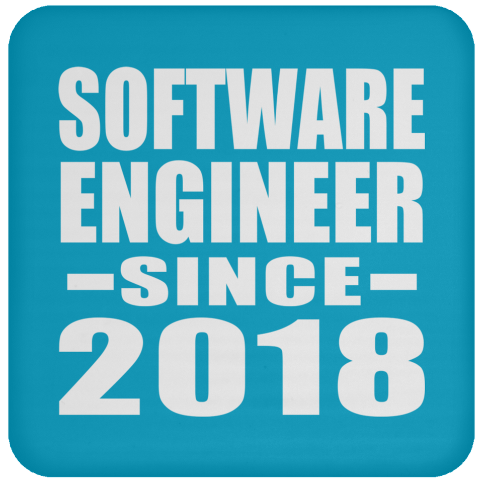 Software Engineer Since 2018 - Drink Coaster